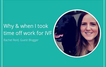 Why and when I took time off work for IVF